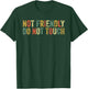 Not Friendly Do Not Touch Funny Introvert Humor Joke Sassy T-Shirt - T-Shirt | Forest