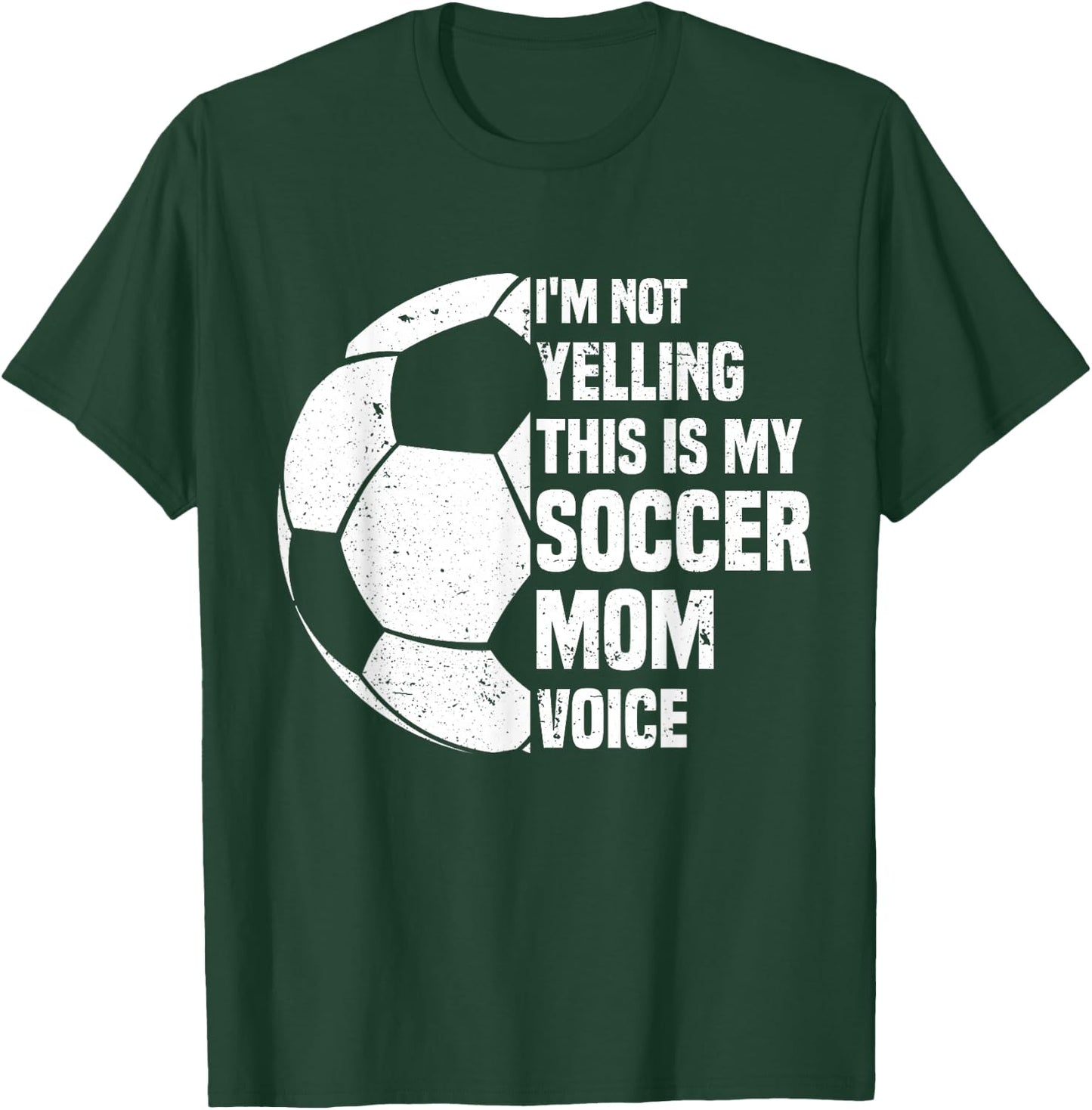 I'm Not Yelling This is My Soccer Mom Voice Funny Soccer Mom T-Shirt - T-Shirt | Forest