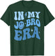 Funny Groovy Retro In My Jo Bro Era Men Women Kid Birthday T-Shirt - T-Shirt | Forest