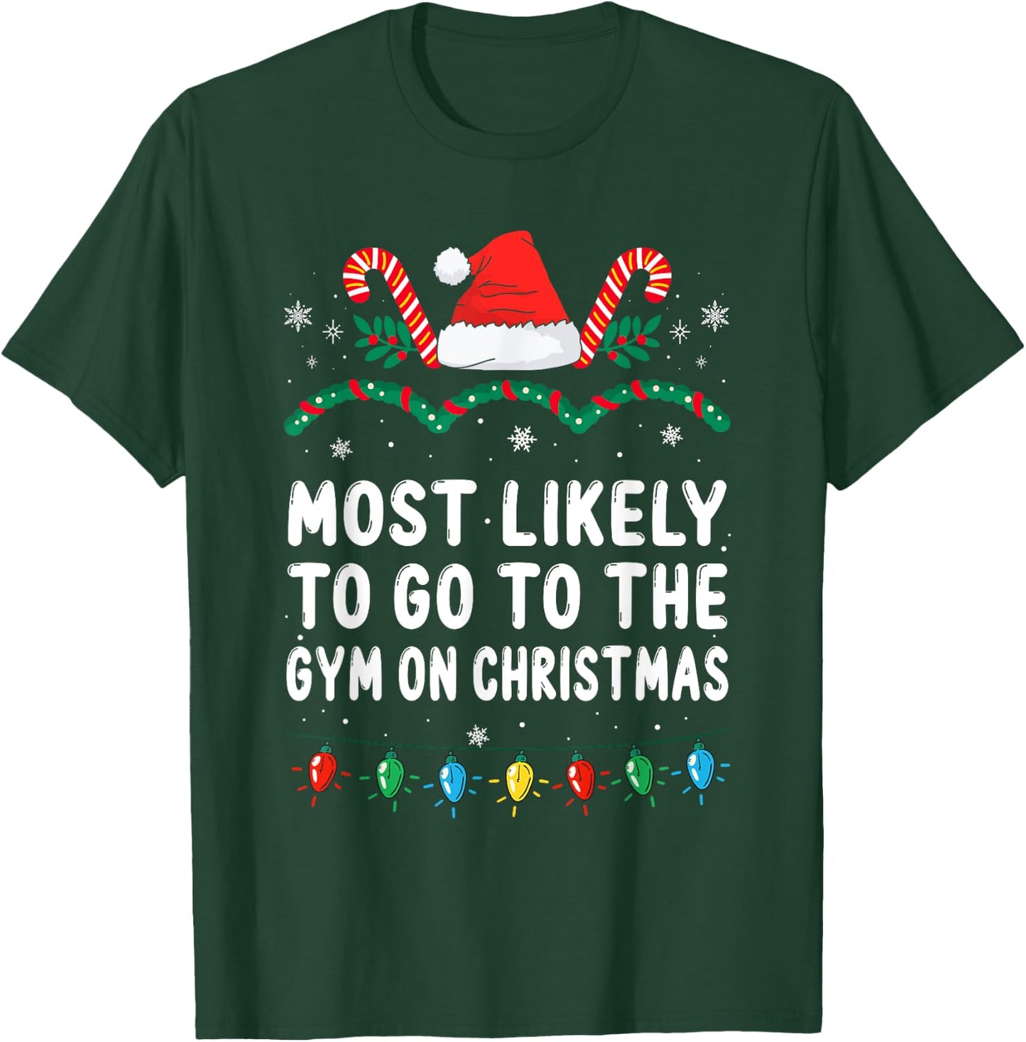 Most Likely To Go To The Gym On Christmas Family Christmas T-Shirt - T-Shirt | Forest