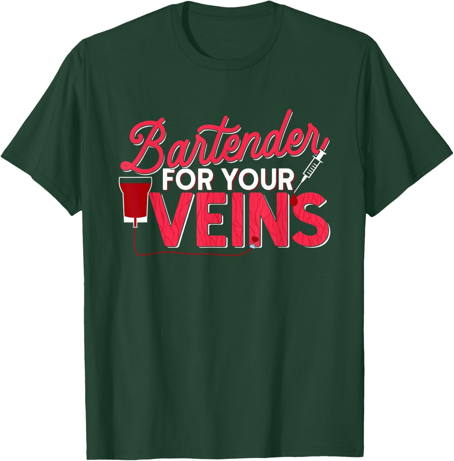 Infusion Nurse Bartender For Your Veins IV Oncology Nursing T-Shirt - T-Shirt | Forest