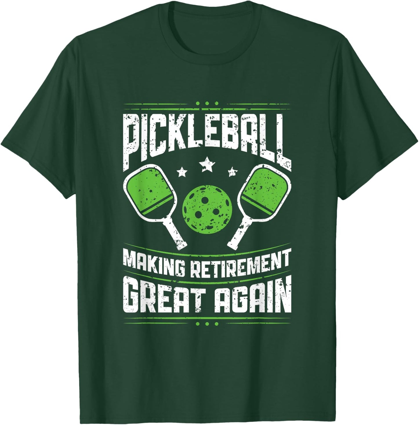 Pickleball Making Retirement Great Again Pickleball - Player T-Shirt - T-Shirt | Forest