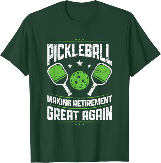 Pickleball Making Retirement Great Again Pickleball - Player T-Shirt - T-Shirt | Forest