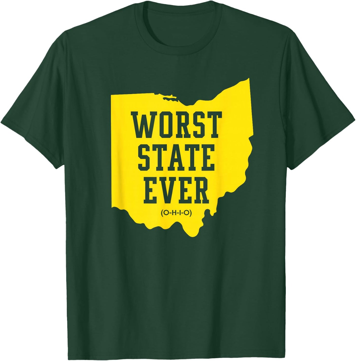 Worst State Ever - Ohio T-Shirt - T-Shirt | Forest