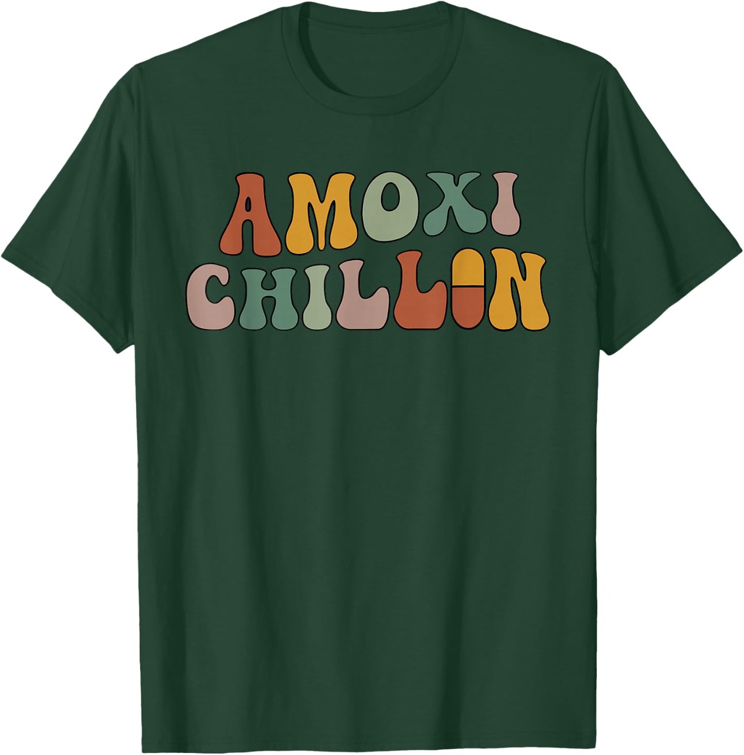 Amoxi Chillin Funny Lover Life Health Apparel T-Shirt - T-Shirt | Forest