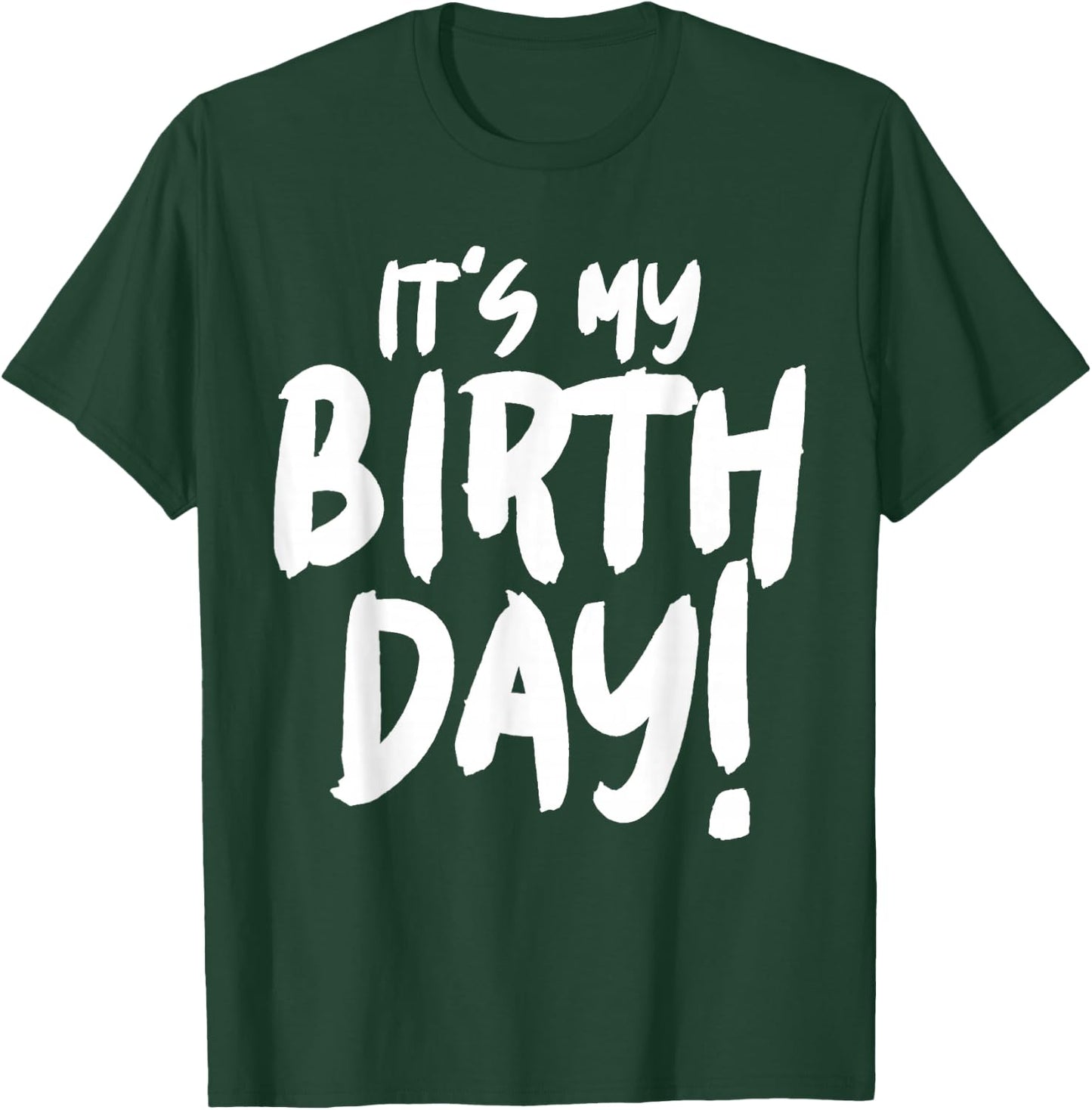 It's my birthday T-Shirt - T-Shirt | Forest