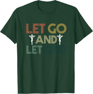 Let Go And Let God | Religion Faith | Jesus Christ Crucifix T-Shirt - T-Shirt | Forest