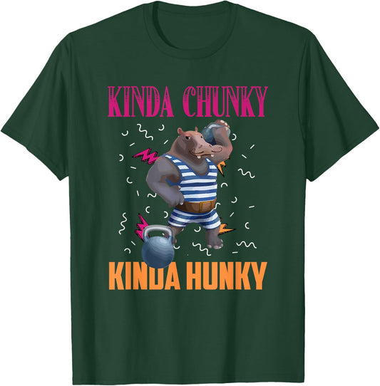 Kinda Chunky Kinda Hunky Weightlifting Bodybuilding Gym T-Shirt - T-Shirt | Forest