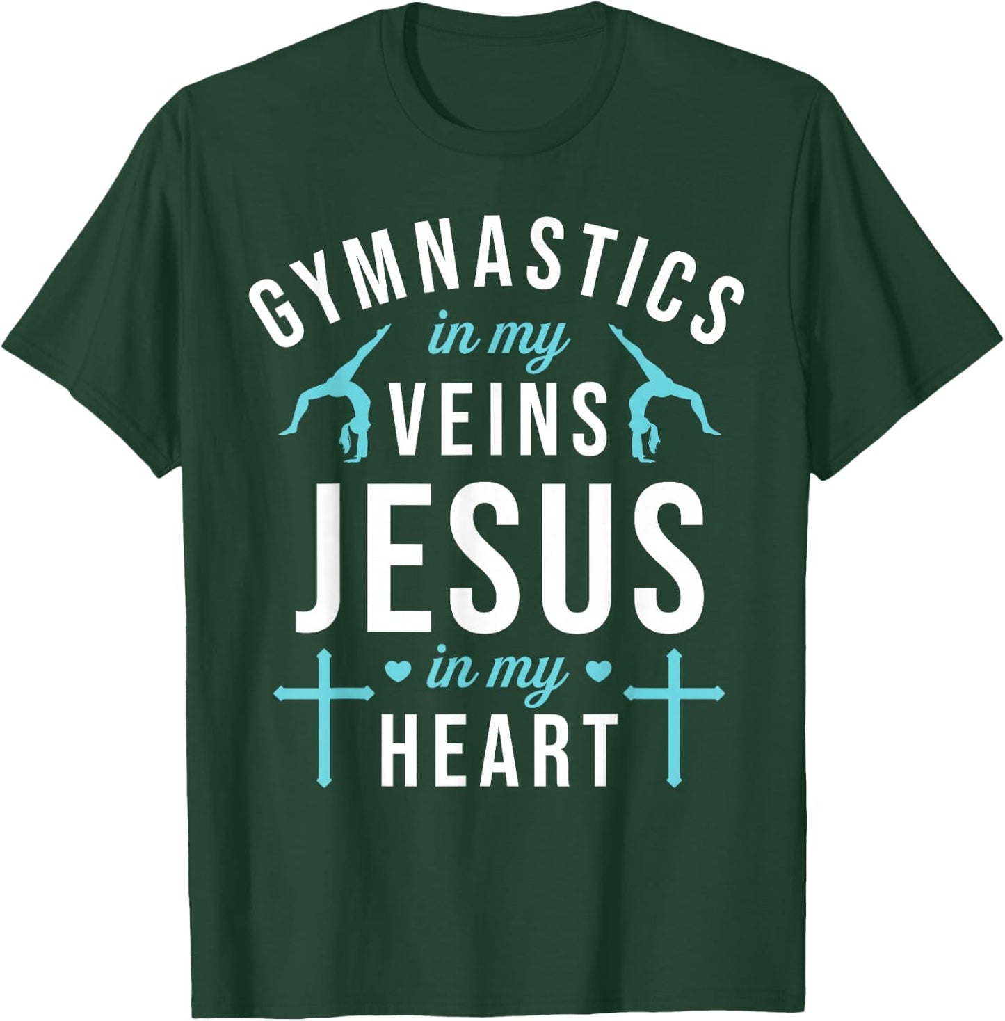Gymnastics In My Veins Jesus In My Heart Gymnast Christian T-Shirt - T-Shirt | Forest