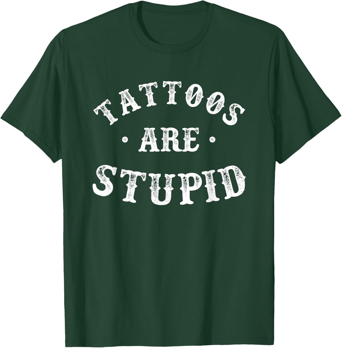 Tattoos are Stupid Sarcastic Ink Addict Tattoo Women T-Shirt - T-Shirt | Forest