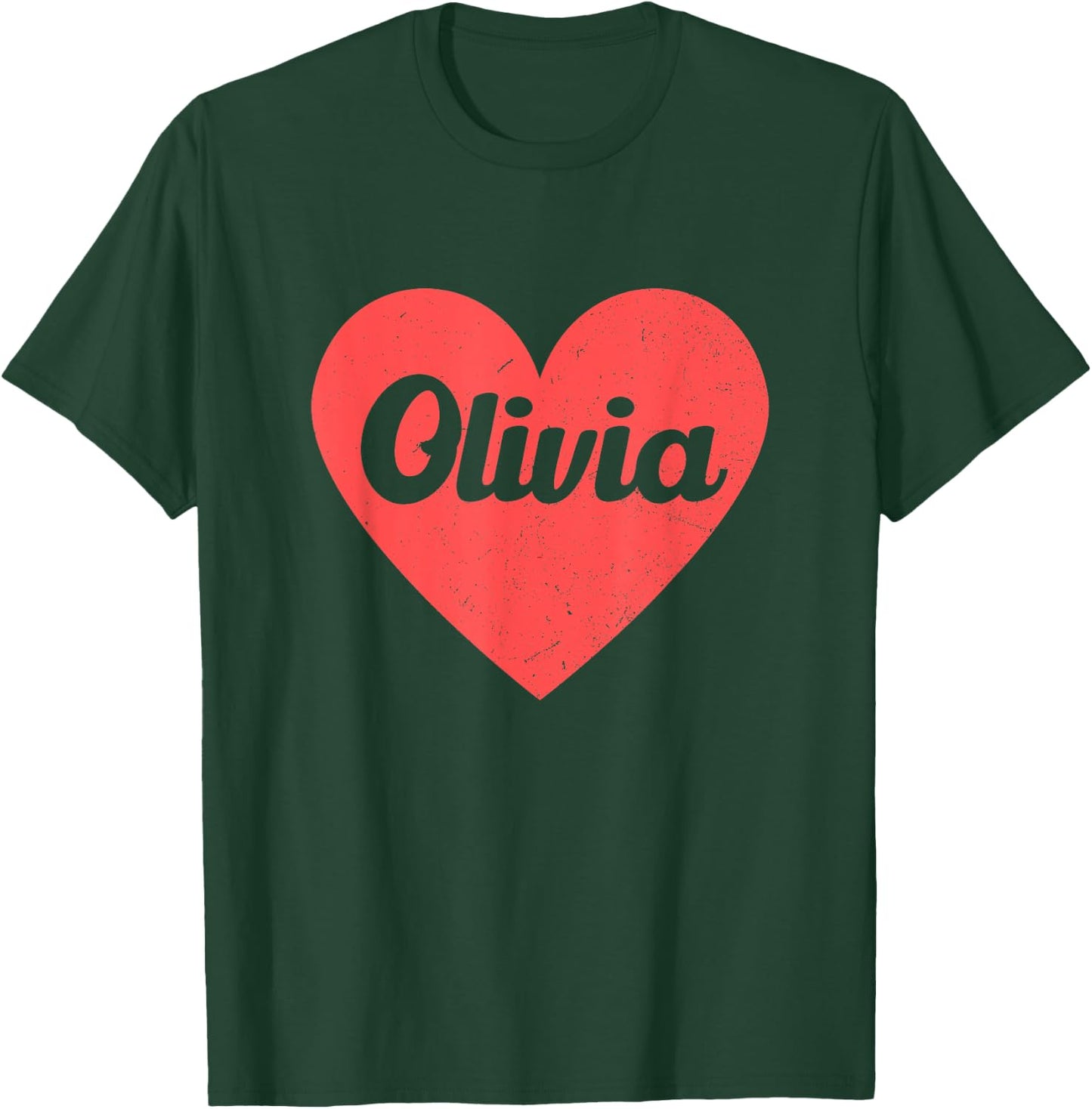 I Heart Olivia - First Names And Hearts, I Love Olivia T-Shirt - T-Shirt | Forest
