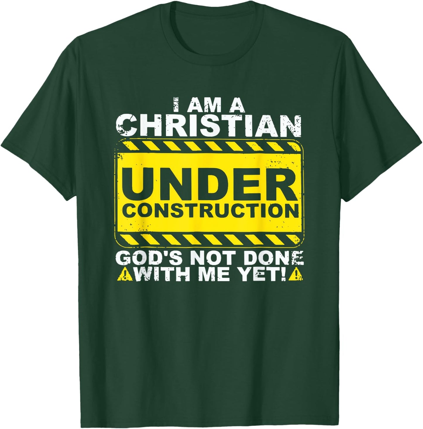 I Am A Christian Under Construction Insational Religious T-Shirt - T-Shirt | Forest