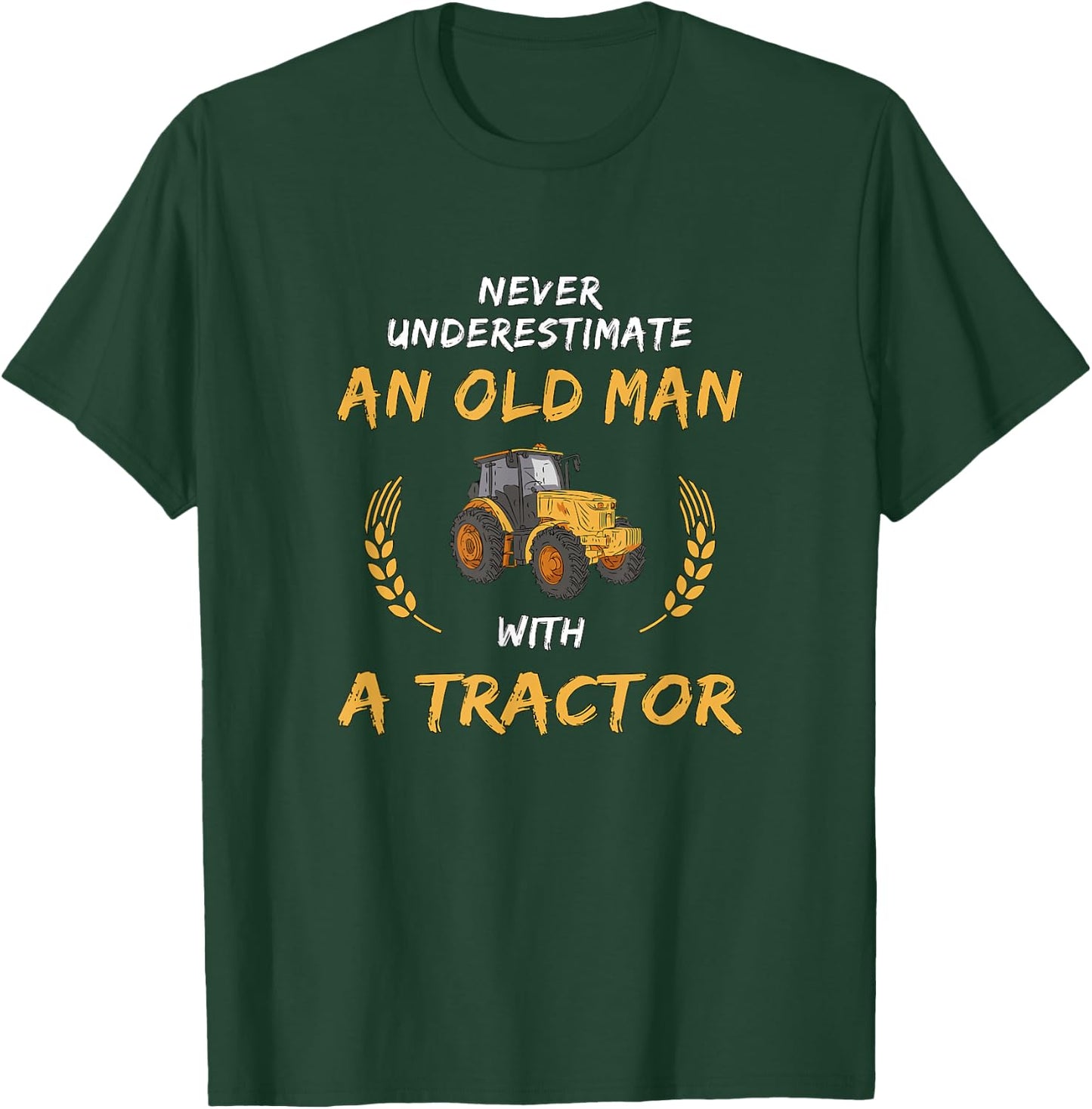 Never underestimate an old man with a tractor T-Shirt - T-Shirt | Forest