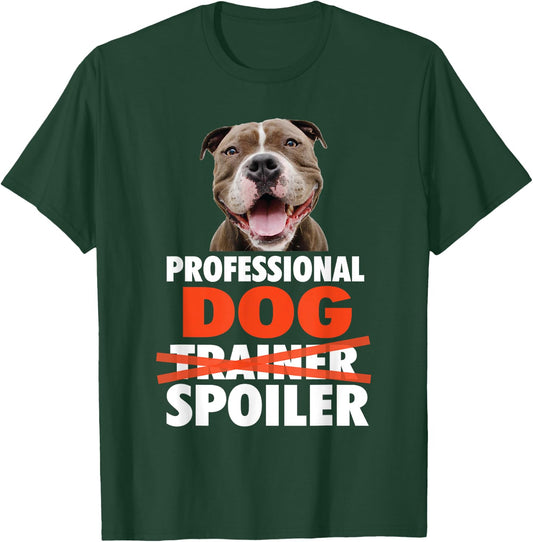 Professional Dog Spoiler - Animal Pet Lover Dog Owner Men Women Girls Kids T-Shirt - T-Shirt | Forest