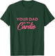 Funny Your Dad Is My Cardio T-Shirt - T-Shirt | Forest
