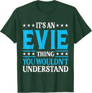 It's An Evie Thing Wouldn't Understand Girl Name Evie T-Shirt - T-Shirt | Forest