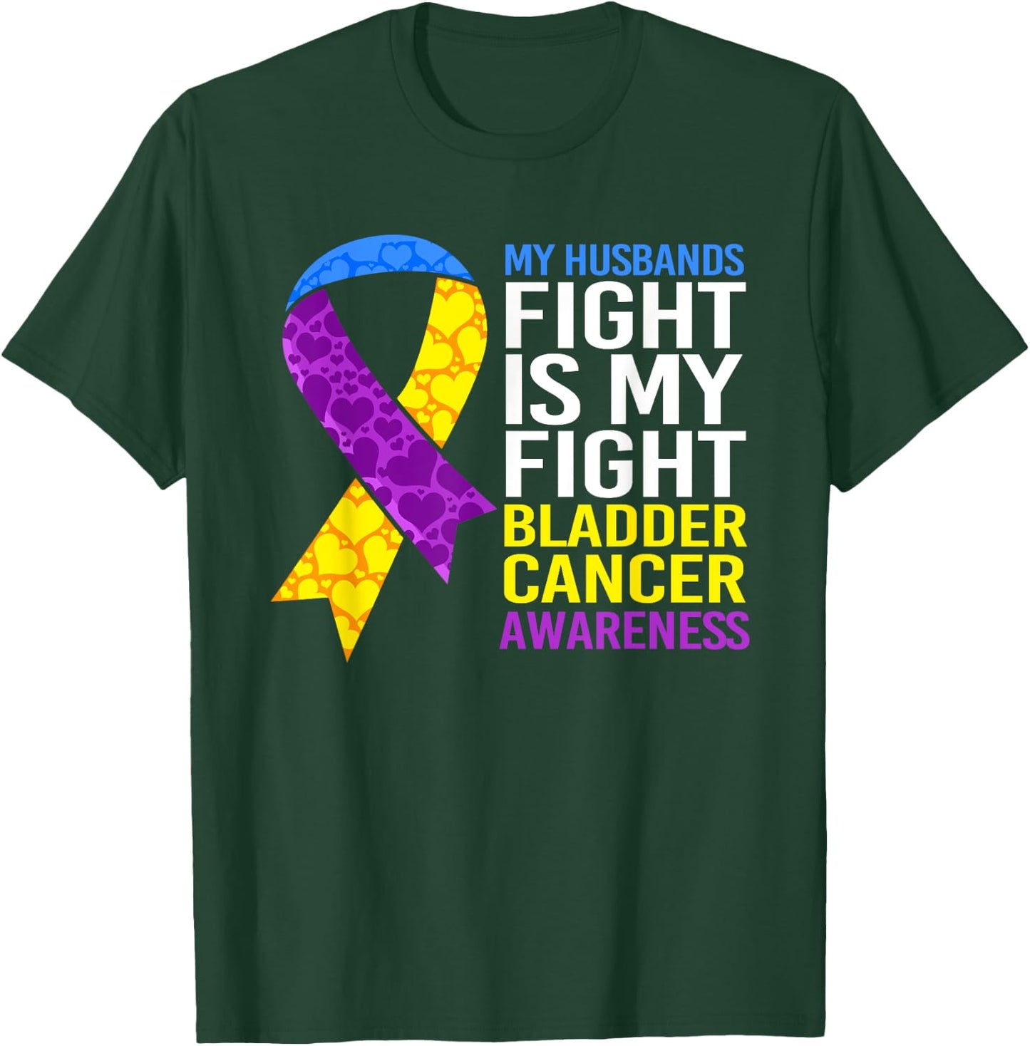 My Husbands Fight Wife Bladder Cancer T-Shirt - T-Shirt | Forest