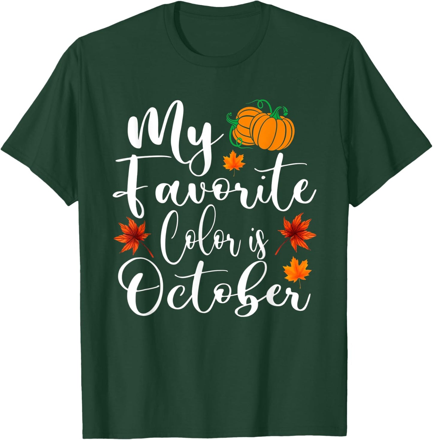 My Favorite Color Is October Shirt Autumn Fall Season T-Shirt - T-Shirt | Forest