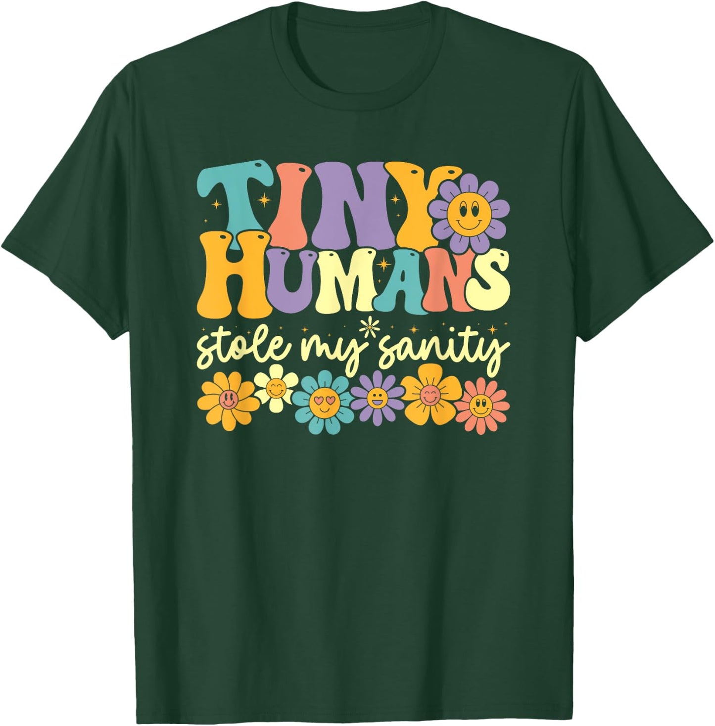 Tiny Humans Stole My Sanity, Preschool Kindergarten Teacher T-Shirt - T-Shirt | Forest