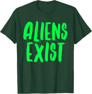 Aliens Exist - Funny Alien T-Shirt - T-Shirt | Forest