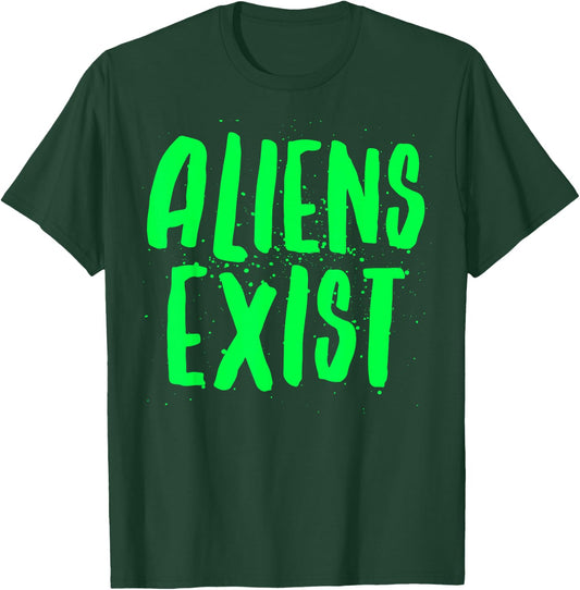 Aliens Exist - Funny Alien T-Shirt - T-Shirt | Forest