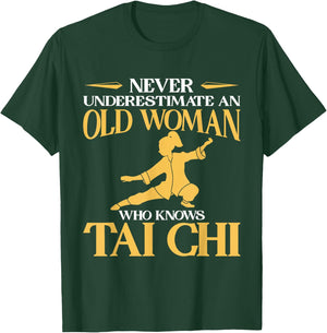 Never Underestimate An Old Woman Who Knows Tai Chi T-Shirt - T-Shirt | Forest