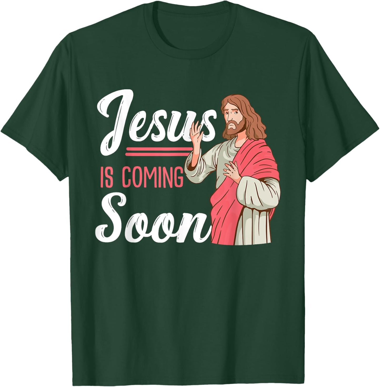 Jesus Is Coming Soon Design For Believers T-Shirt - T-Shirt | Forest