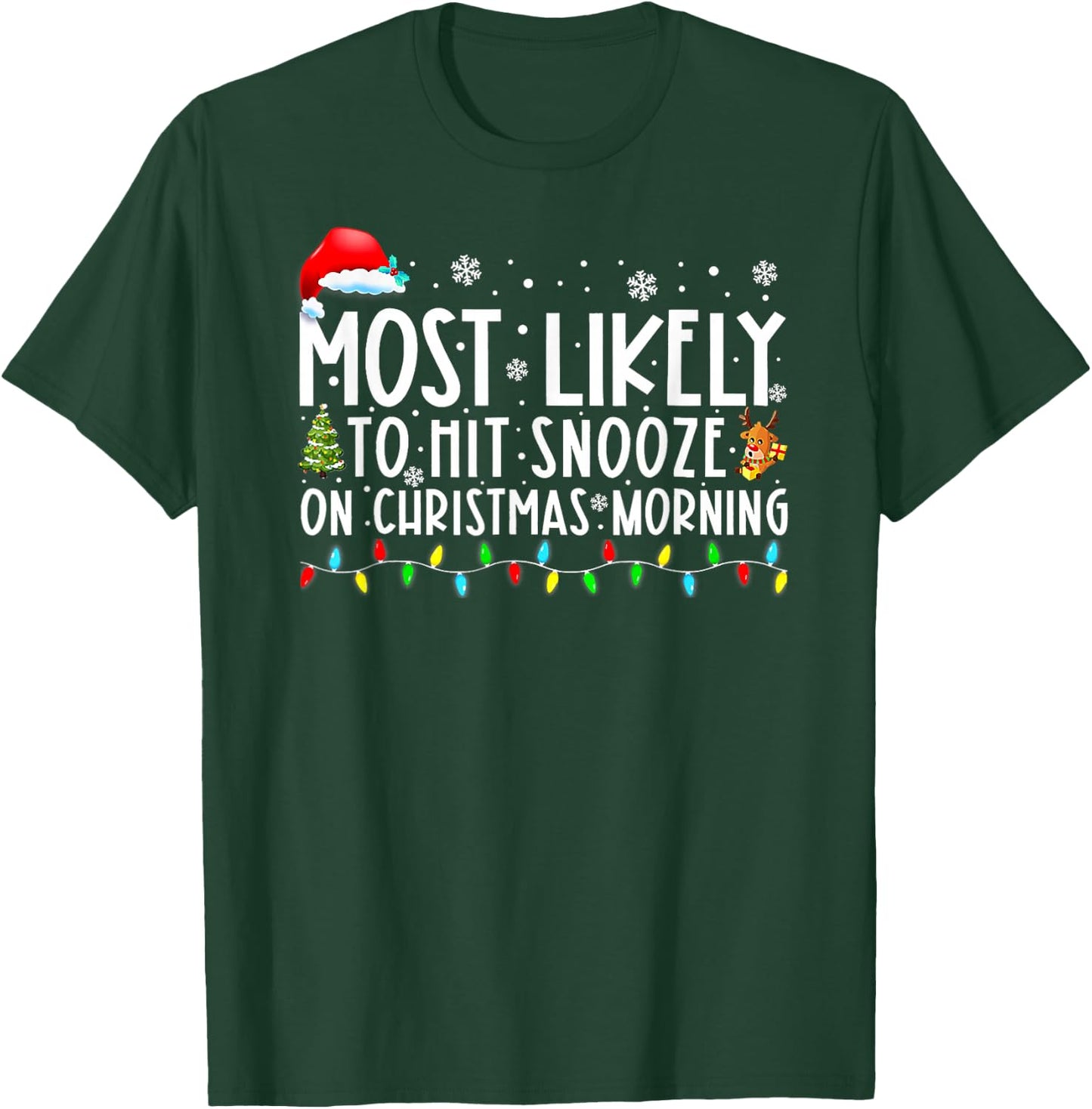 Most Likely To Hit Snooze On Christmas Morning Funny Xmas T-Shirt - T-Shirt | Forest