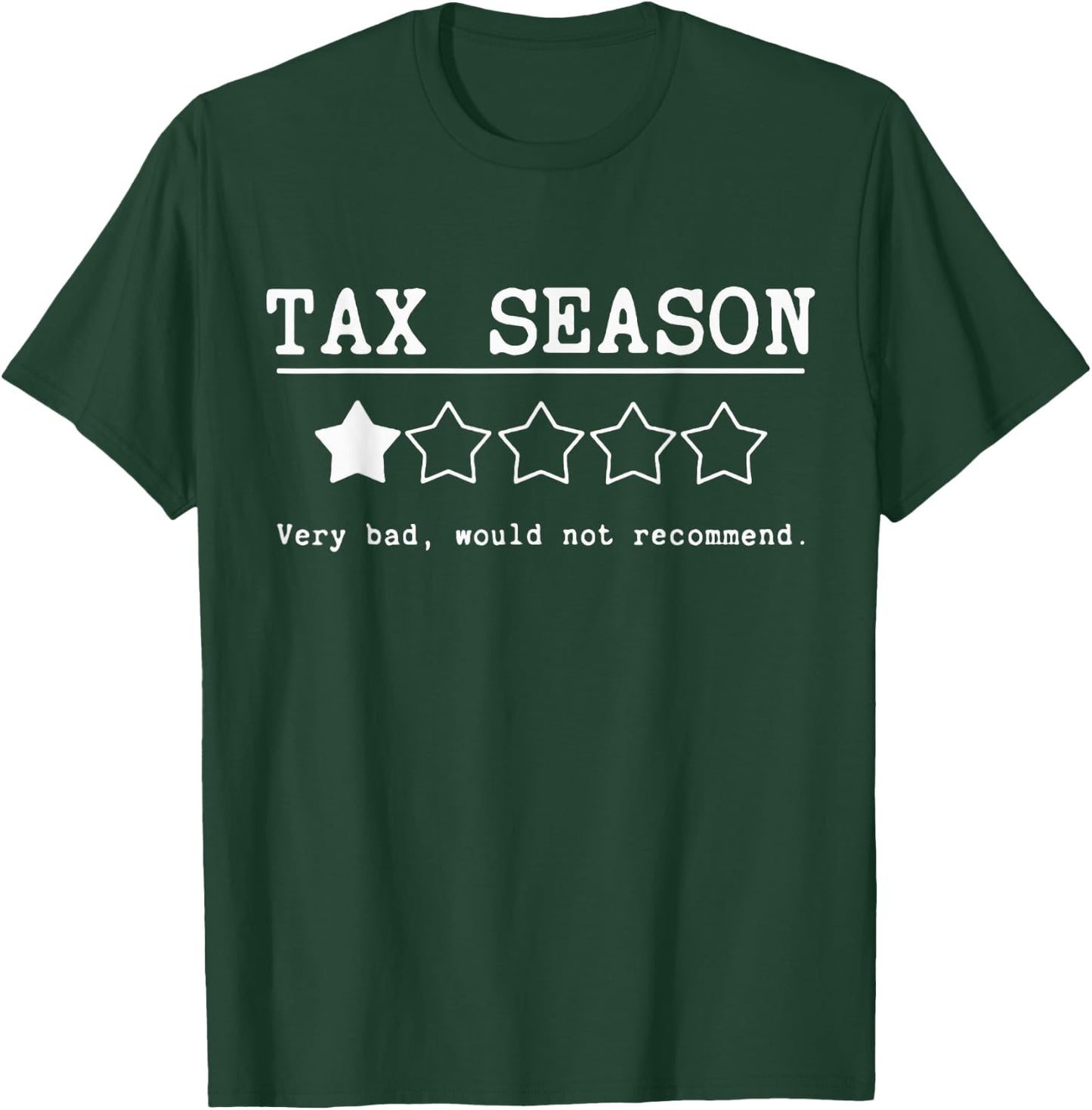 Tax Season Very Bad Would Not Recommend CPA Accountant T-Shirt - T-Shirt | Forest