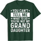 You Can't Tell Me What To Do You're Not My Granddaughter T-Shirt - T-Shirt | Forest