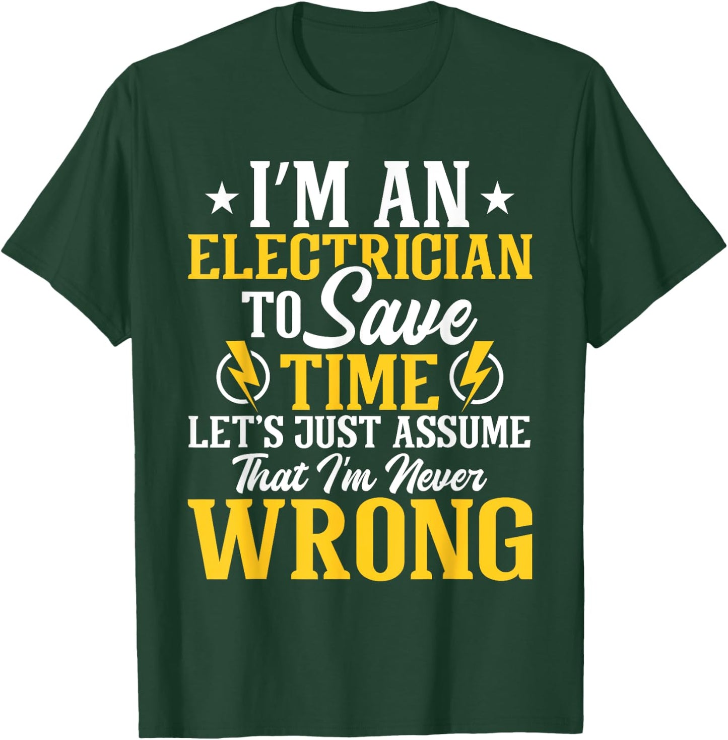 I'm An Electrician To Save Time - Electrical Wiring Mechanic T-Shirt - T-Shirt | Forest