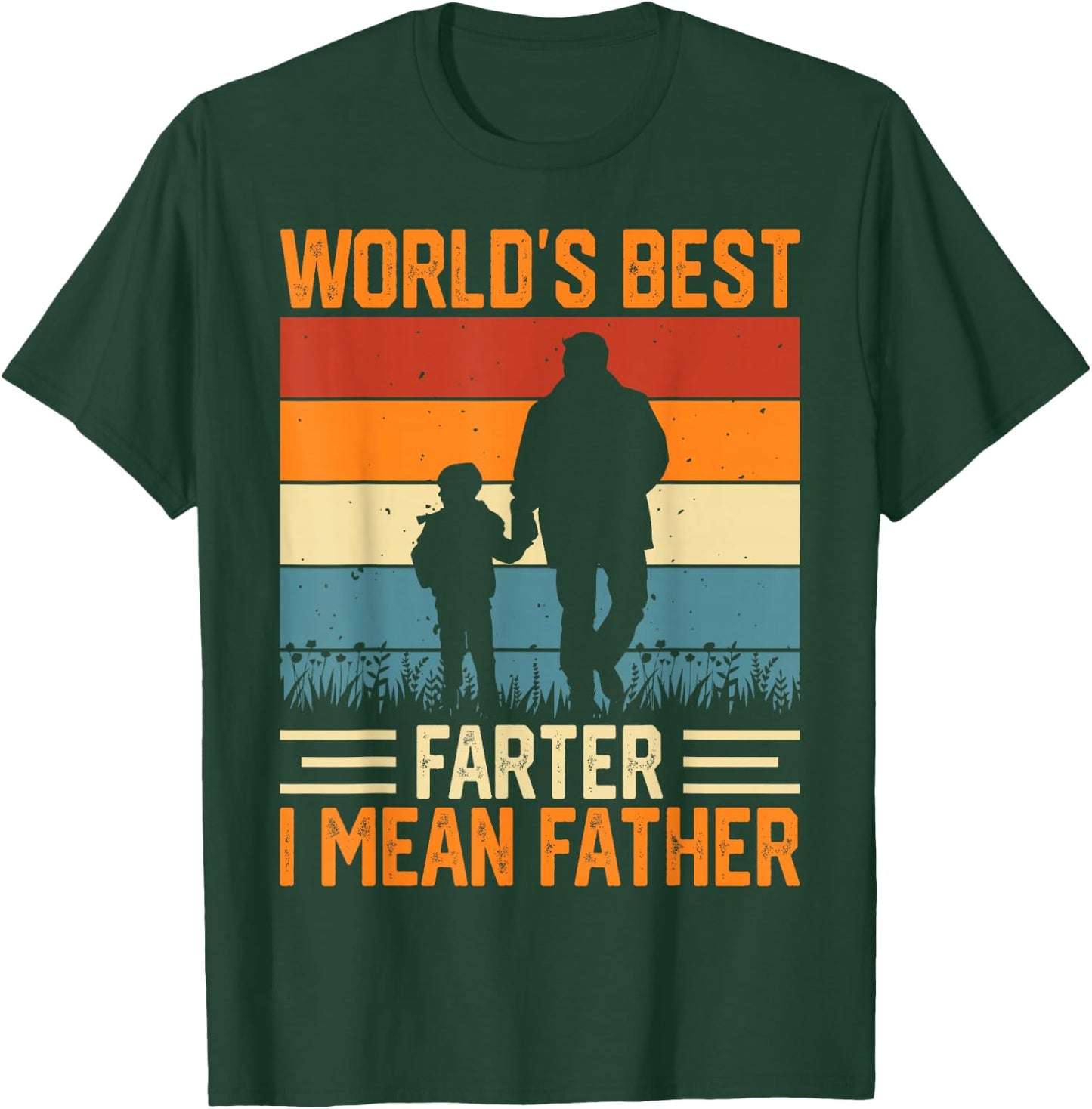 Worlds Best Farter I Mean Father T-Shirt - T-Shirt | Forest