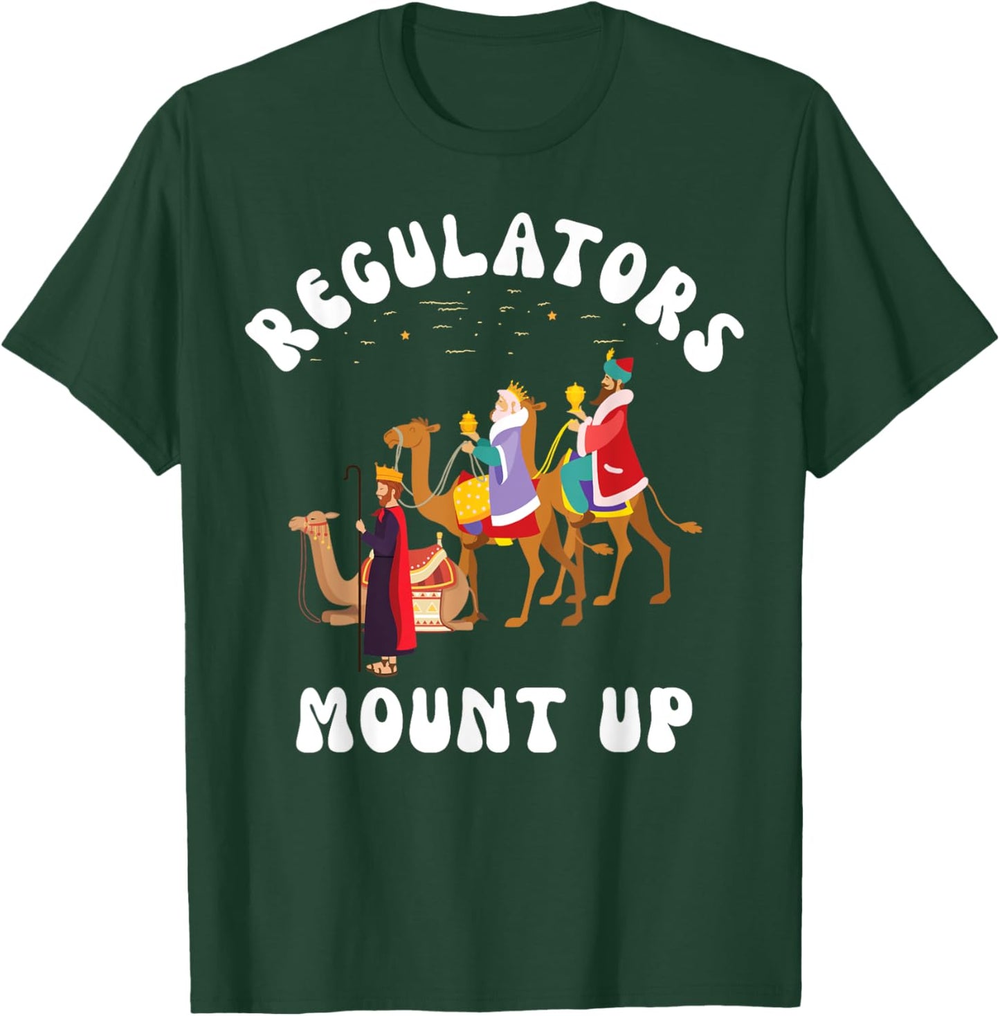 Groovy Regulators Mount up Three Kings’ Day Epiphany T-Shirt - T-Shirt | Forest
