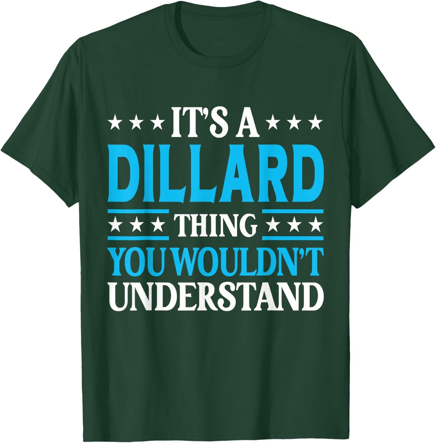 It's A Dillard Thing Surname Funny Family Last Name Dillard T-Shirt - T-Shirt | Forest