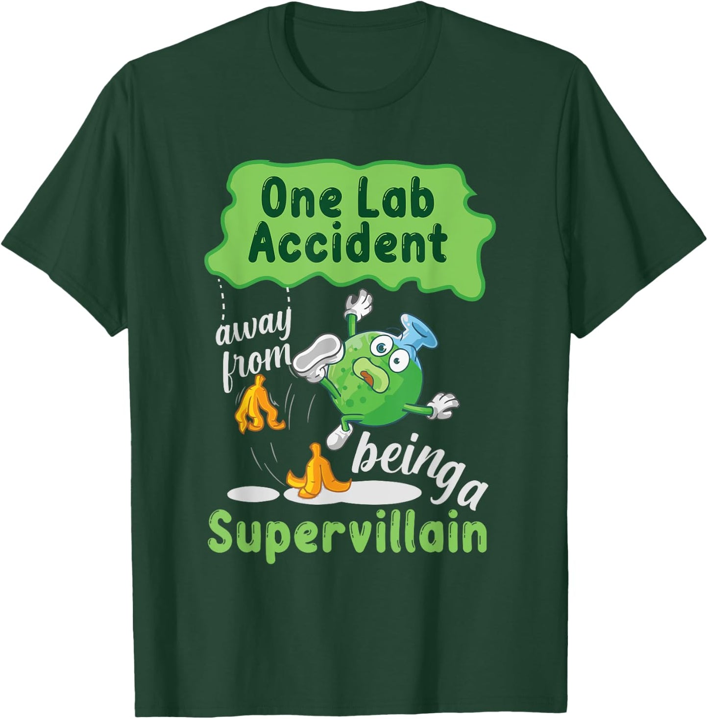 One Lab Accident Away From Being A Supervillain T-Shirt - T-Shirt | Forest