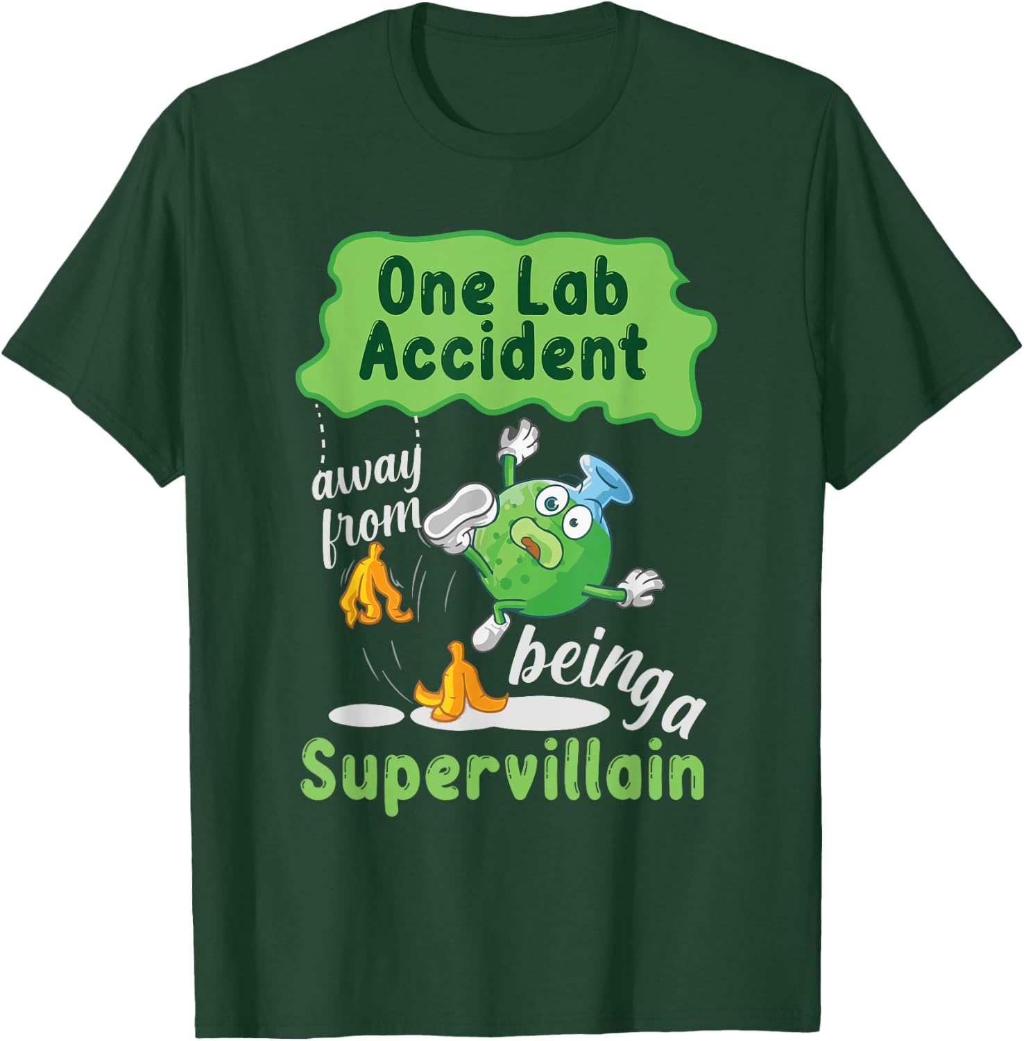 One Lab Accident Away From Being A Supervillain T-Shirt - T-Shirt | Forest