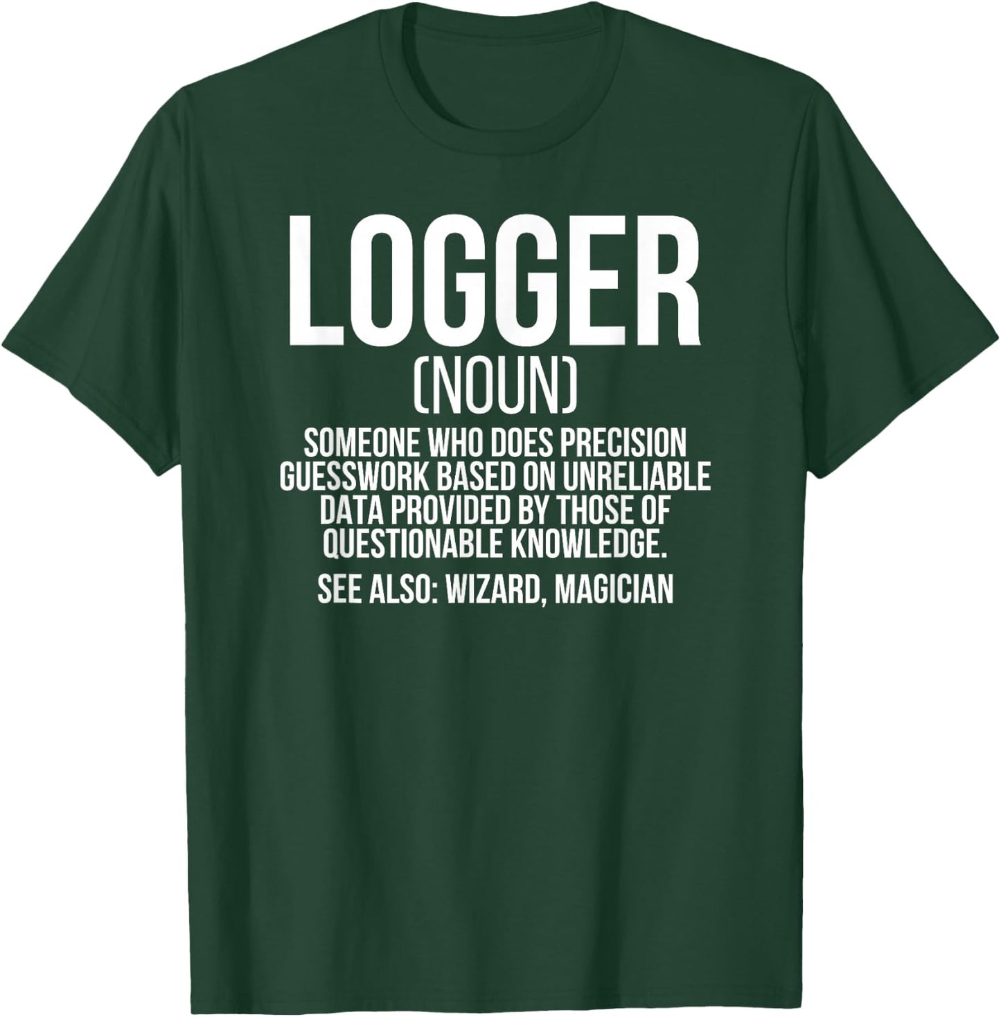 Logger Definition Lumberjack Logging Loggers T-Shirt - T-Shirt | Forest
