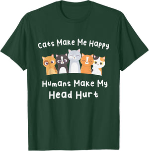 Funny Cats Make Me Happy Humans Make My Head Hurt Cats Lover T-Shirt - T-Shirt | Forest