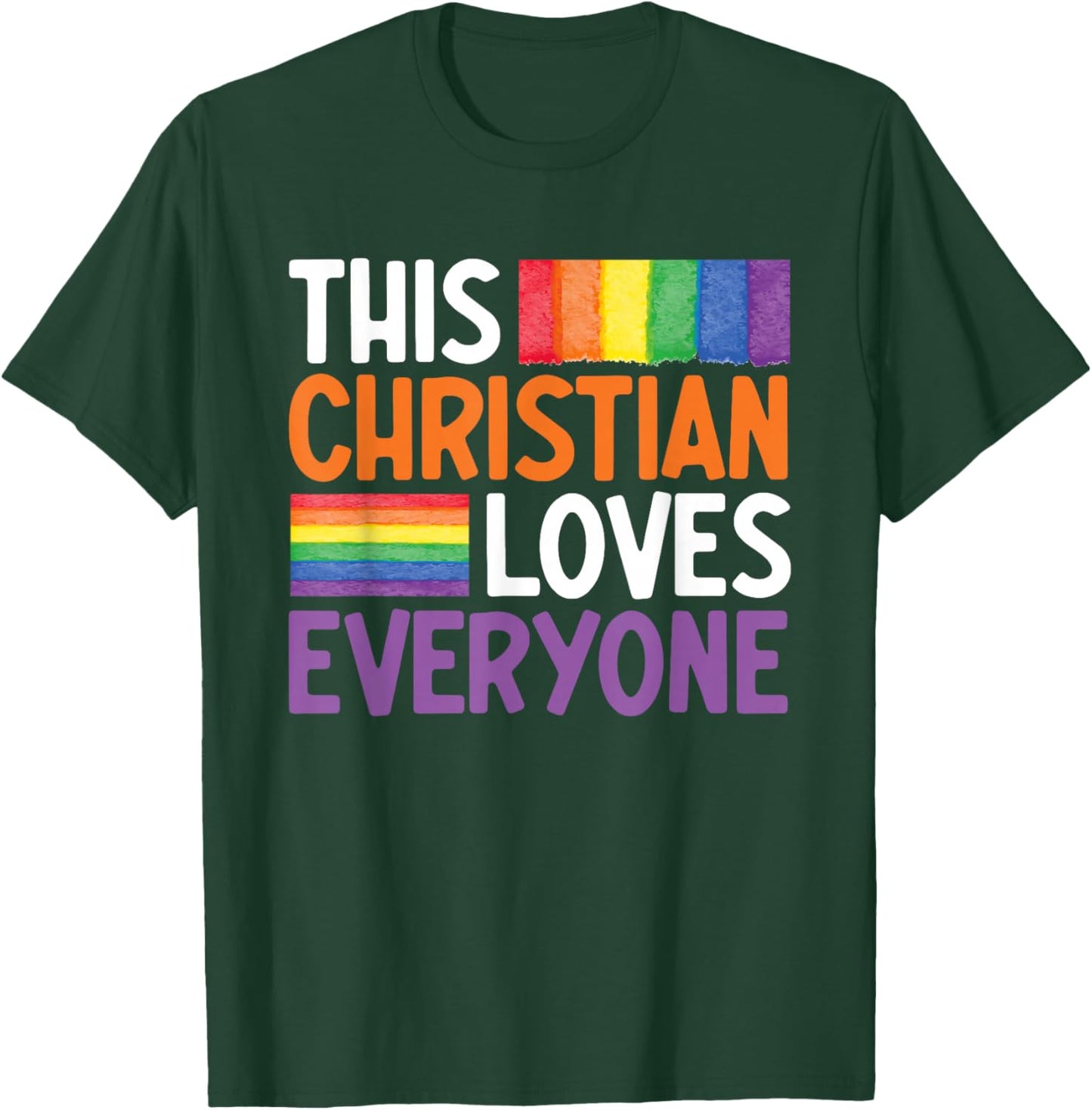 This Christian Loves Everyone Funny Gay Christian Gay Jesus T-Shirt - T-Shirt | Forest