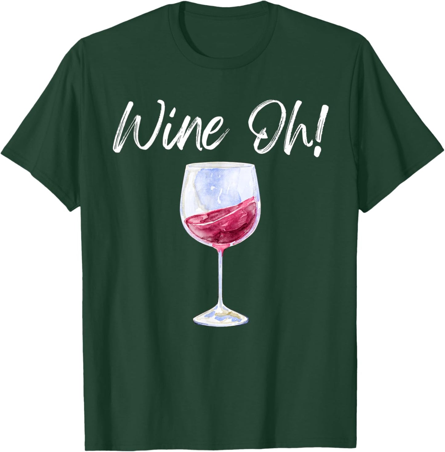 Wine Oh Funny Wine Glass Red Wine White Wine Brunch Drink T-Shirt - T-Shirt | Forest