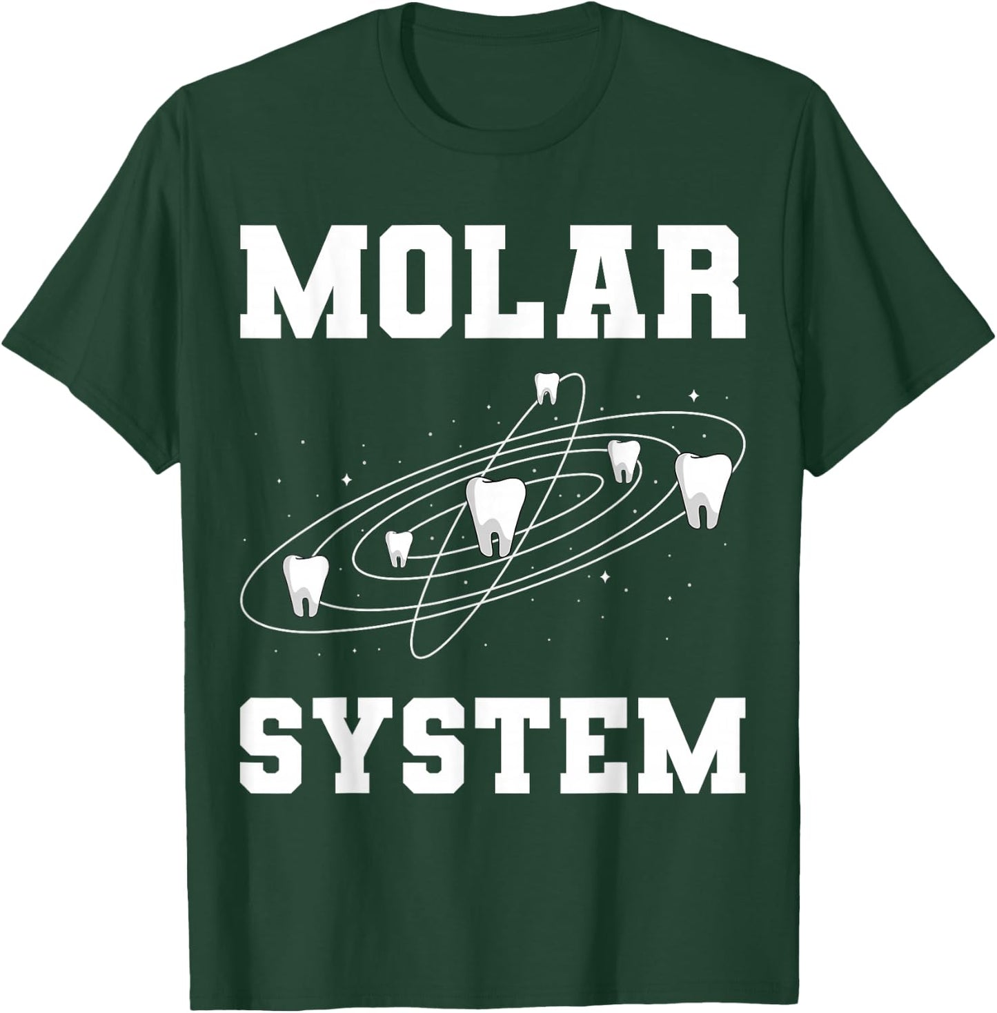 Molar System Funny Teeth Planets Outer Space Dental Dentist T-Shirt - T-Shirt | Forest