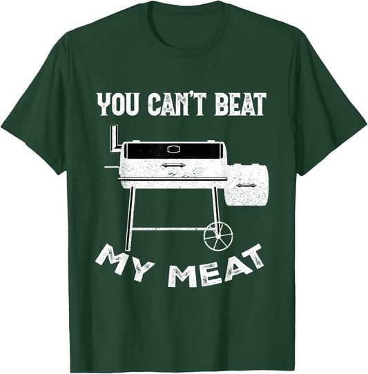 Funny Smoking Grilling Party Smoker You Can't Beat My Meat T-Shirt - T-Shirt | Forest