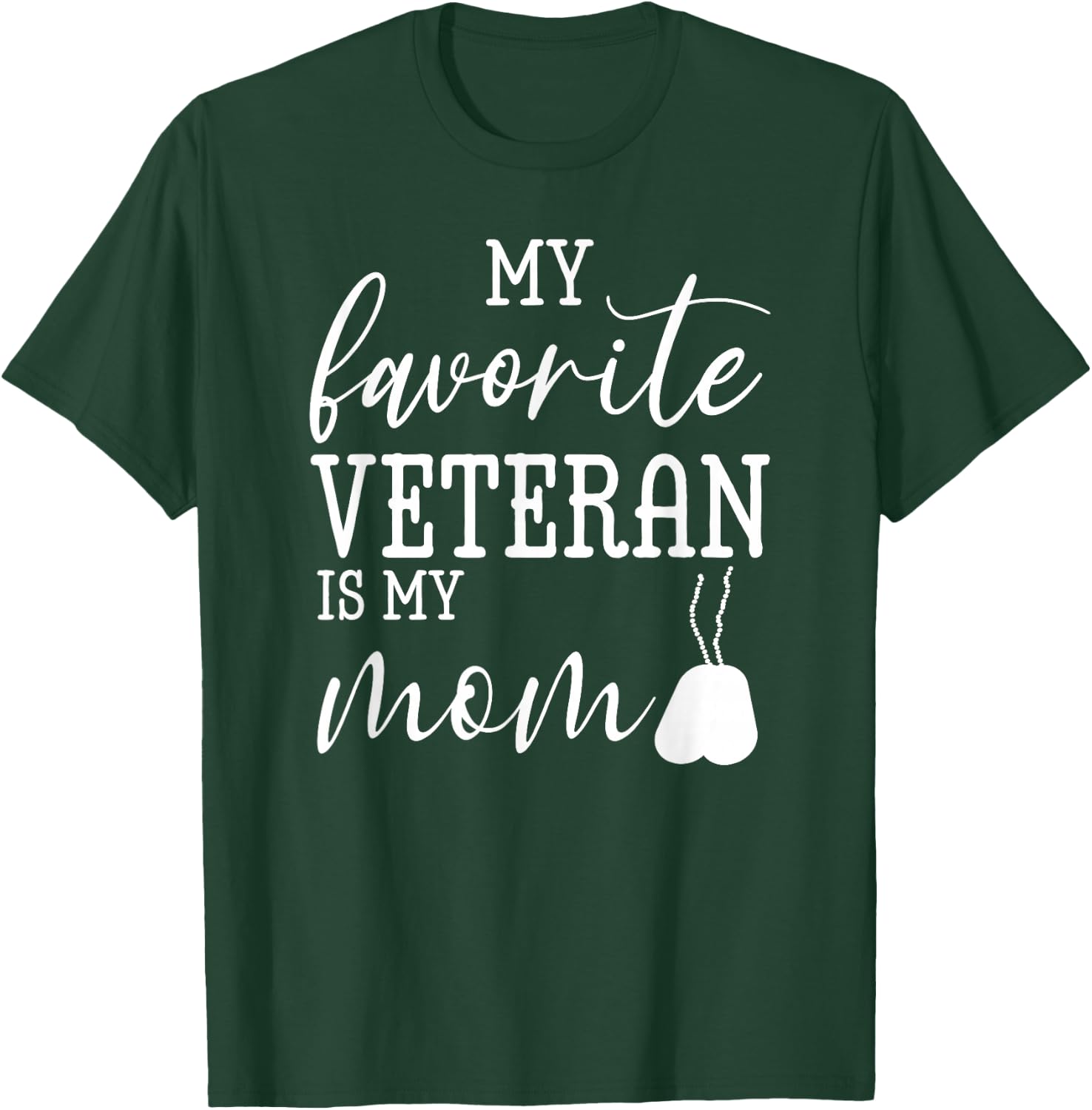 My Favorite Veteran is my Mom Mother's Day Military Mom Army T-Shirt - T-Shirt | Forest