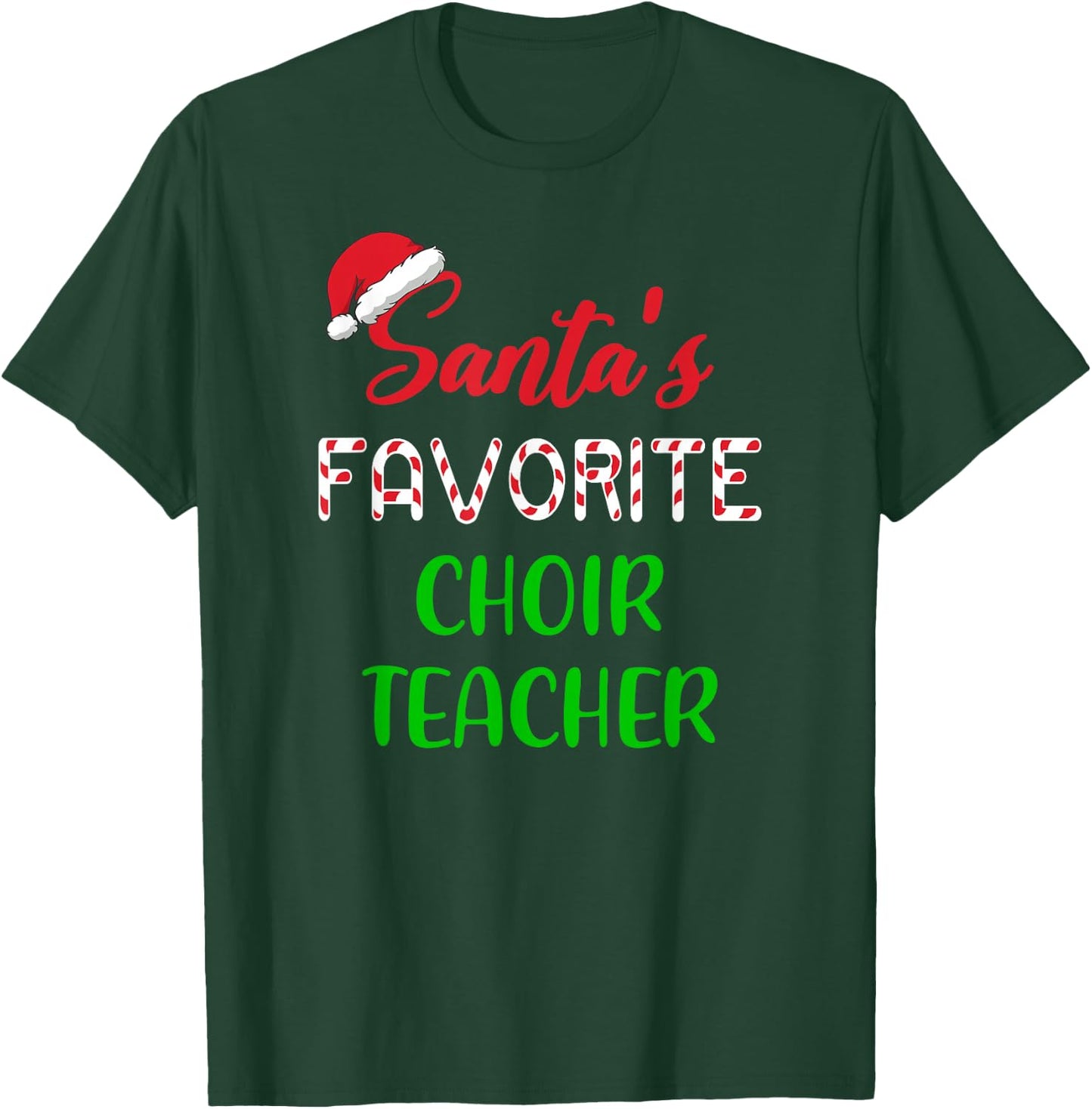 Santas Favorite Choir Teacher Gift Funny Chritsmas T-Shirt - T-Shirt | Forest