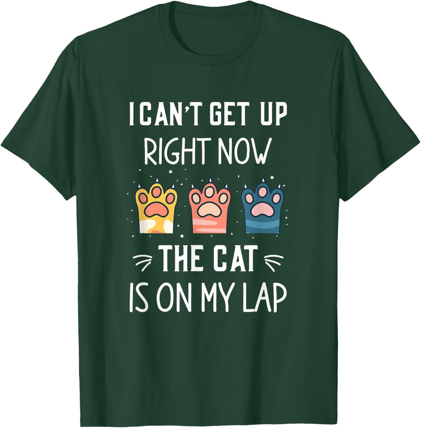 I Can’t Get Up Right Now the Cat is on My Lap T-Shirt - T-Shirt | Forest