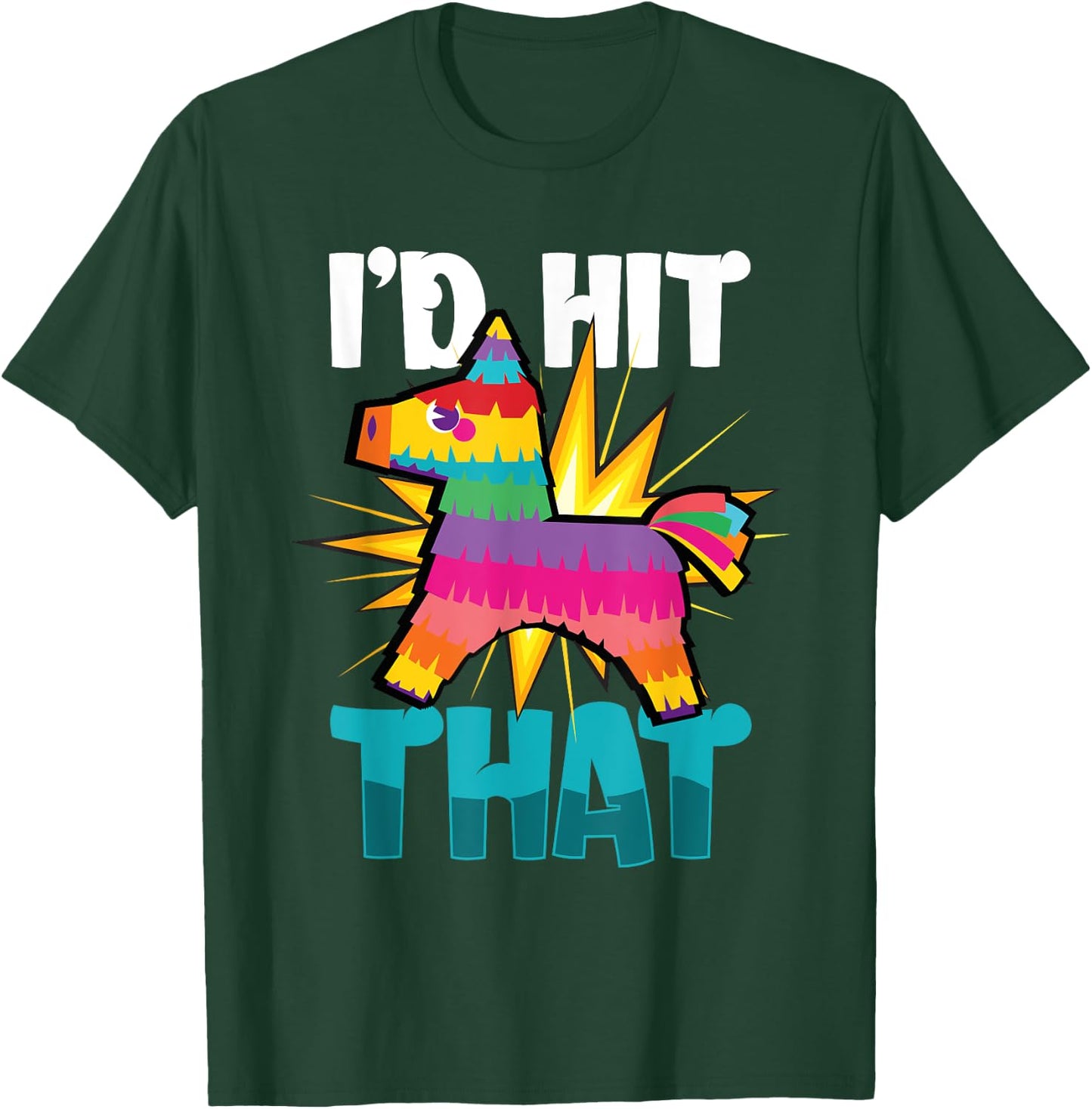 Id Hit That Cinco De Mayo T-Shirt - T-Shirt | Forest