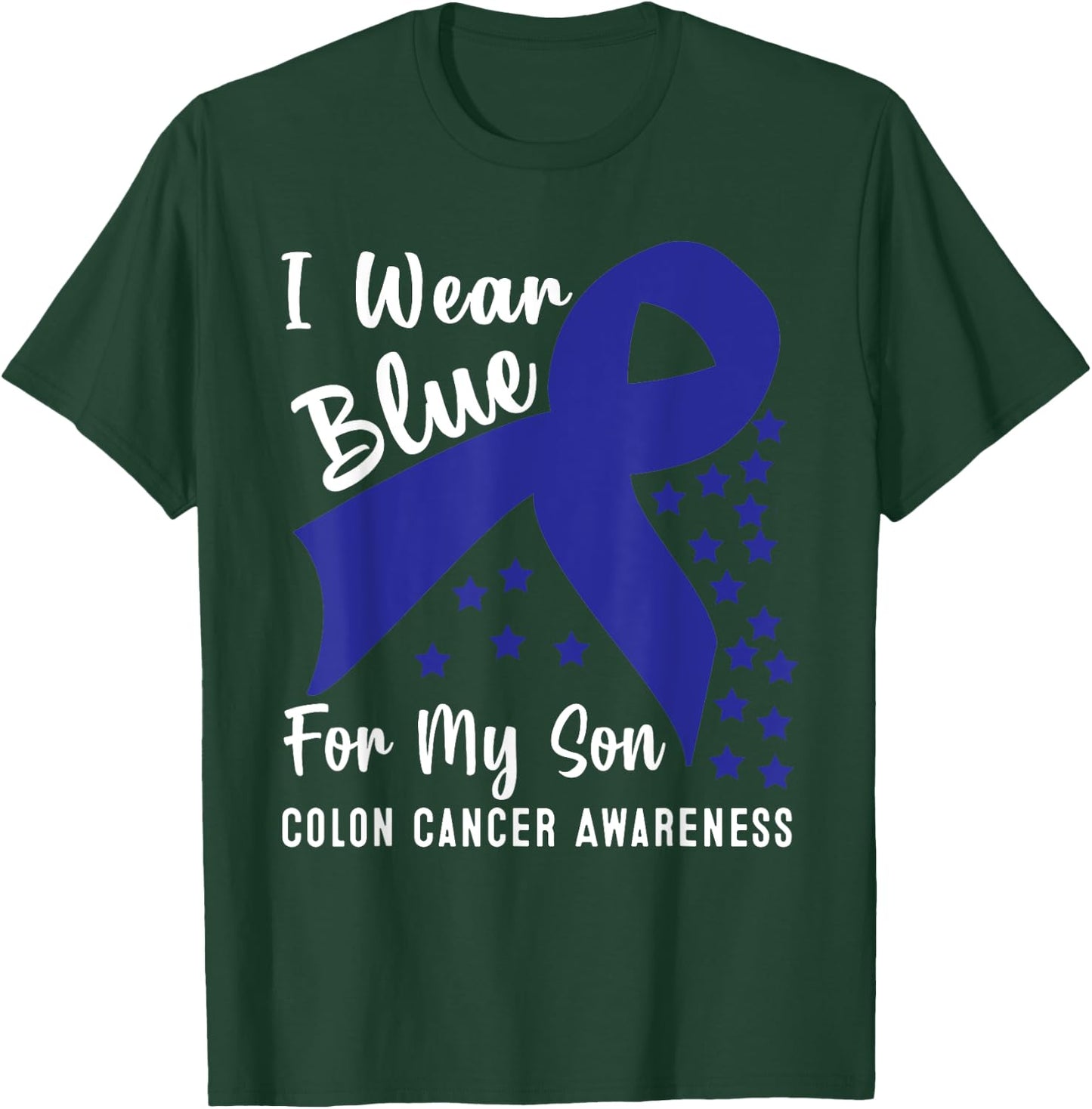 I Wear Blue For My Son Colon Cancer Awareness T-Shirt - T-Shirt | Forest