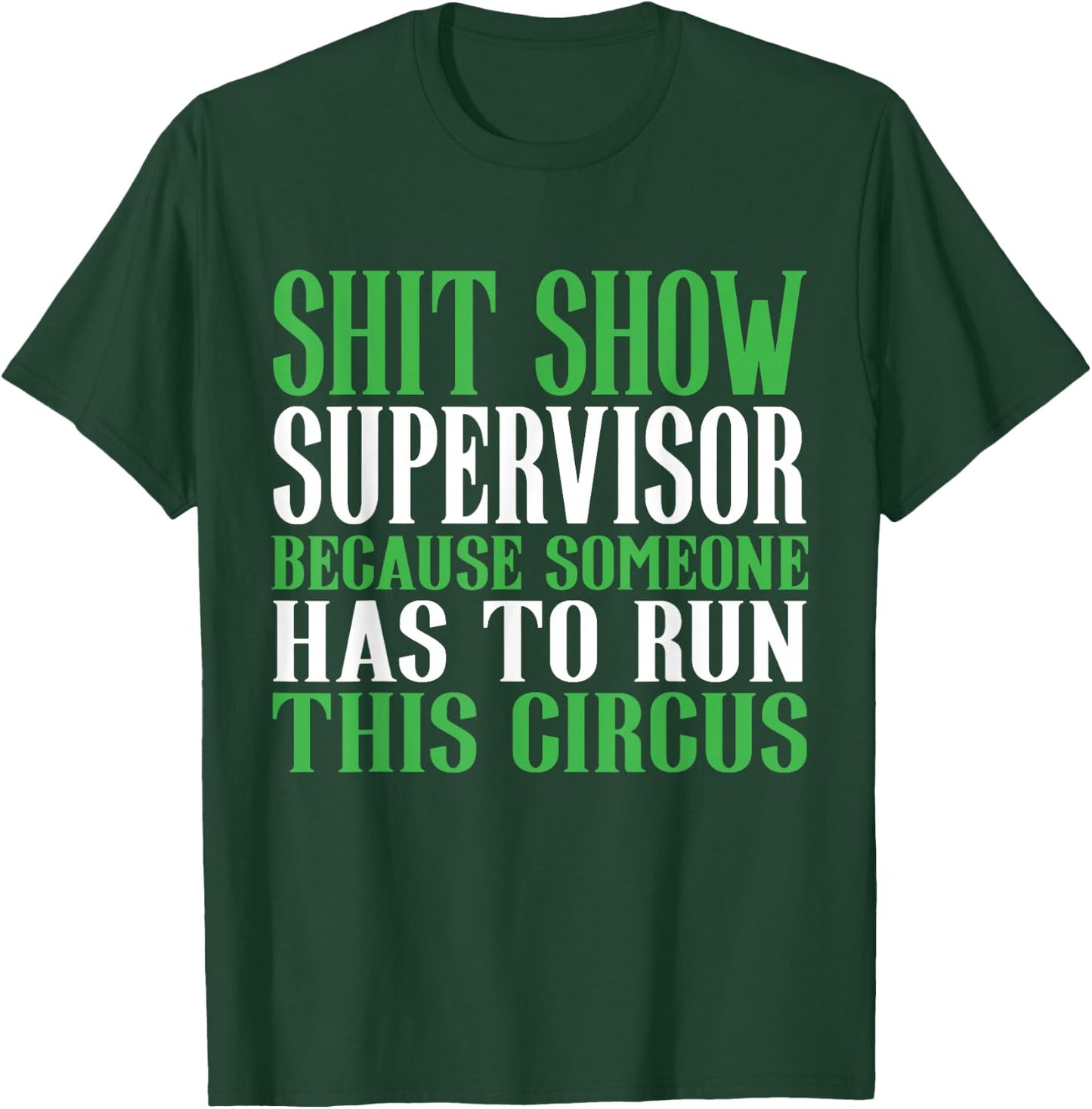 Shitshow Supervisor Shit Show Supervisor T-Shirt - T-Shirt | Forest