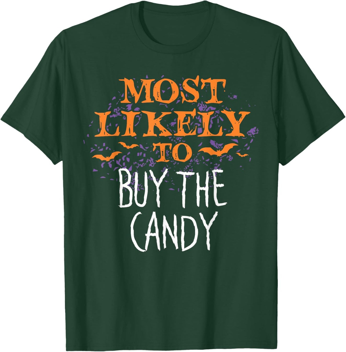 Most Likely To Halloween Buy The Candy Matching T-Shirt - T-Shirt | Forest