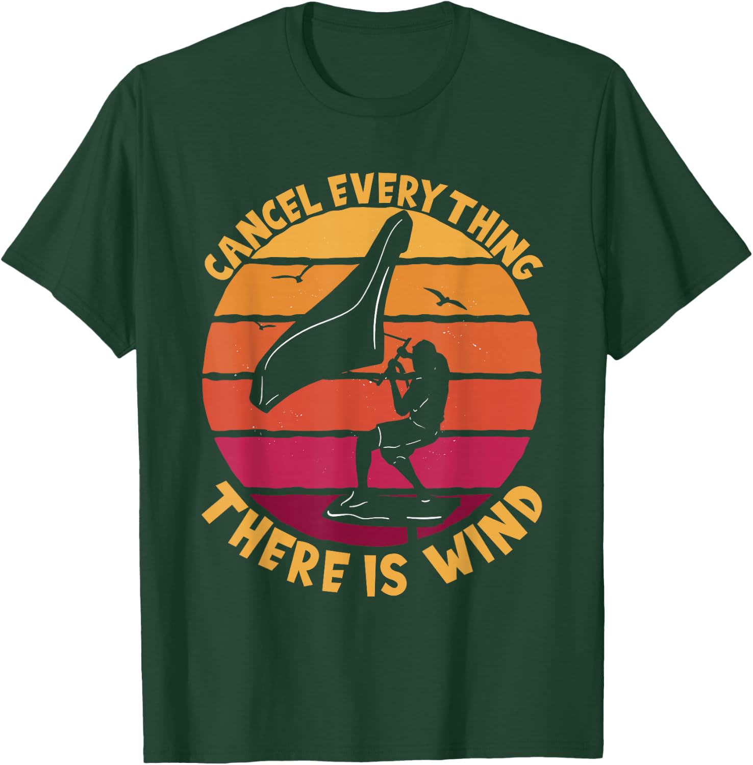 Wingfoil Cancel Everything There Is Wind Wing Foiling T-Shirt - T-Shirt | Forest